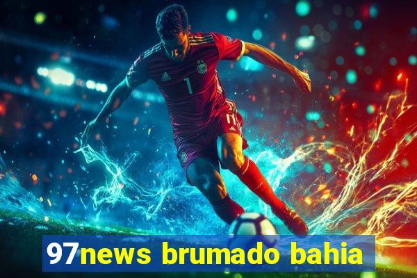 97news brumado bahia